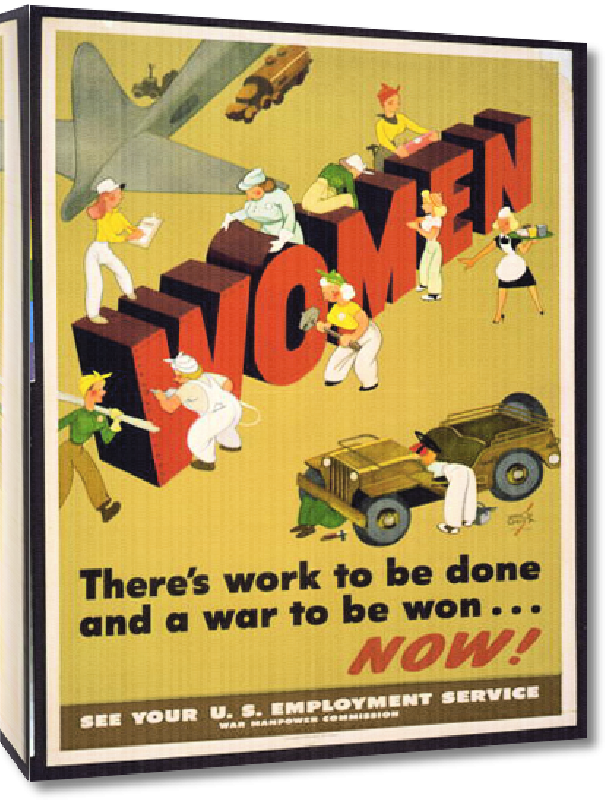 Toiles imprimées Affiche publicité vintage guerre Women, There's Work to Be Done and a War to be Won... Now!